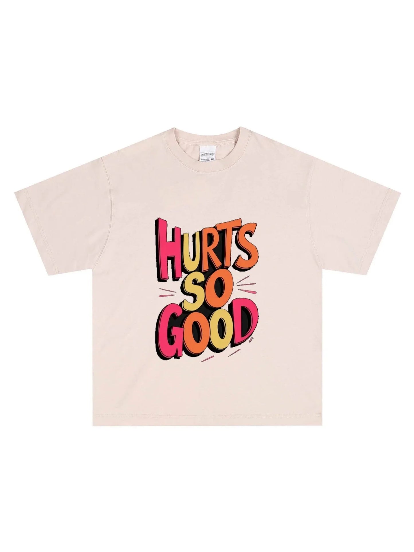 Hurts So Good T-Shirt - GraphThread