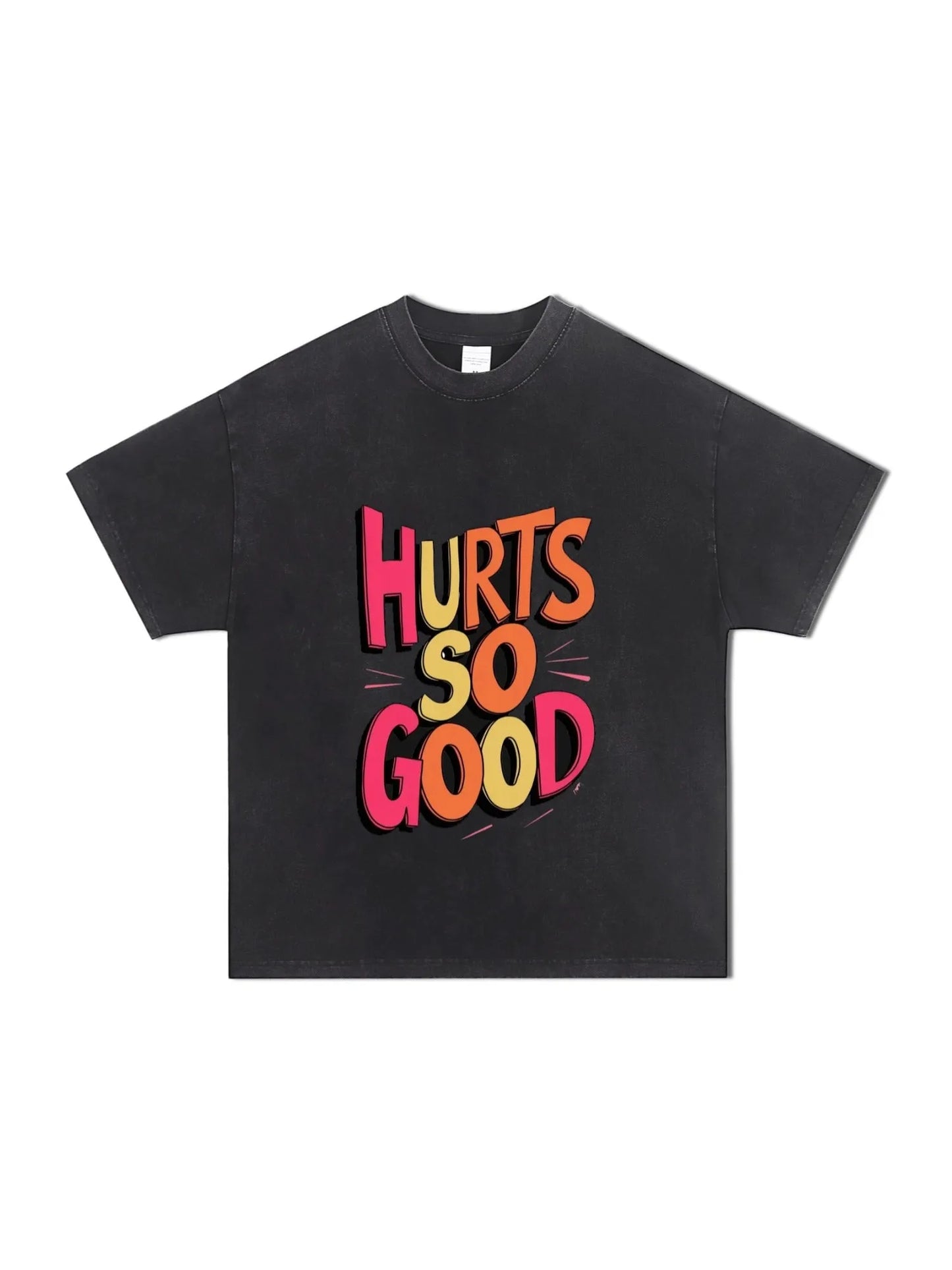 Hurts So Good T-Shirt - GraphThread